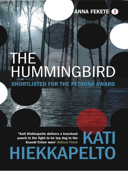 Title details for The Hummingbird by Kati Hiekkapelto - Available